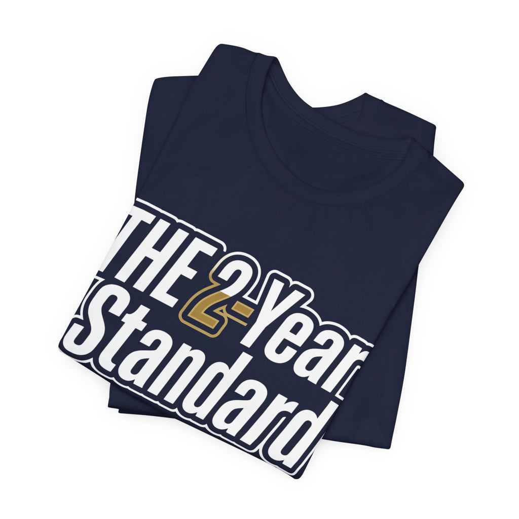 The 2-Year Standard T-Shirt