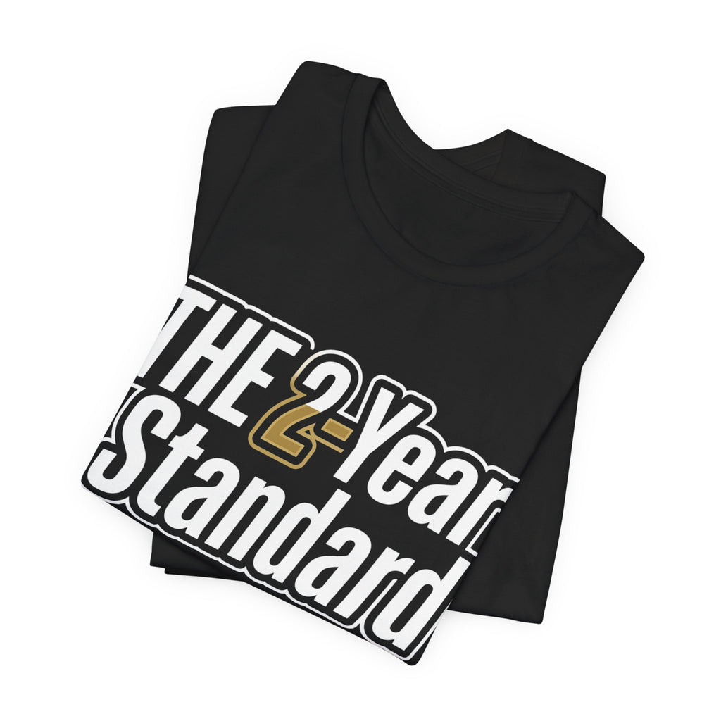 The 2-Year Standard T-Shirt